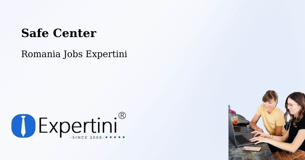 Safety Center – Bilca - Romania Jobs Expertini